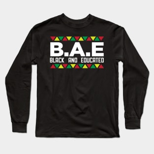 B.A.E. Black and Educated, African American, BLM, Black Pride Long Sleeve T-Shirt